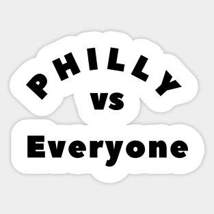 PHILLY VS EVERYONE Sticker